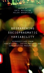 RESEARCHING SOCIOPRAGMATIC VARIABILITY PERSPECTIVES FROM VARIATIONAL,INTERLANGUAGE AND CONTRASTIVE P
