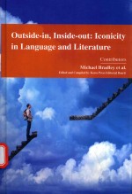 OUTSIDE-IN,INSIDE-OUT:ICONICITY IN LANGUAGE AND LITERATURE CONTRIBUTORS