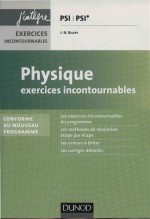 Physique Exercices Incontournables PSI PSI*