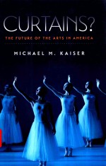 CURTAINS?THE FUTURE OF THE ARTS IN AMERICA