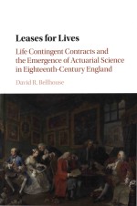 Leases for Lives: Life Contingent Contracts and the Emergence of Actuarial Science in Eighteenth-Cen