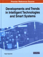 Developments and Trends in Intelligent Technologies and Smart Systems
