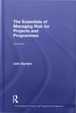 The Essentials of Managing Risk For Projects and Programmes