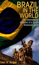Brazil in the World: The international relations of a South American giant