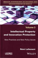 Intellectual Property and Innovation Protection New Practices and New Policy Issues Volume 3