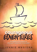 Courageous edventures: navigating obstacles to discover classroom innovation