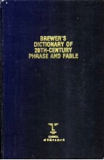 BREWERS DICTIONARY OF 20TH-CENTURY PHRASE AND FABLE