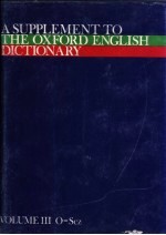 A SUPPLEMENT TO THE OXFORD ENGLISH DICTIONARY VOLUME 3 O-S