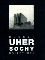 RUDOLF UHER SOCHY SCULPTURES