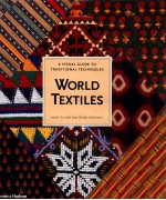 WORLD TEXTILES A VISUAL GUIDE TO TRADITIONAL TECHNIQUES