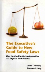 The executive's guide to new food safety laws how the Food Safety Modernization Act impacts your bu