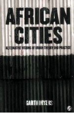 AFRICN CITIES ALTERNATIVE VISIONS OF URBAN THEORY AND PRACTICE