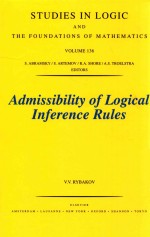 STUDIES IN LOGIC AND THE FOUNDATIONS OF MATHEMATICS VOLUME 136 ADMISSIBILITY OF LOGICAL INFERENCE