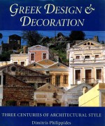 GREEK DESIGN & DECORATION THREE CENTURIES OF ARCHITECTURAL STYLE