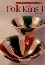 FAMOUS CERAMICS OF JAPAN 3 FOLK KILNS I