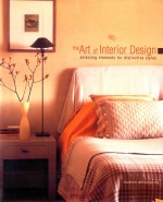 THE ART OF INTERIOR DESIGN SELECTING ELEMENTS FOR DISTINCTIVE STYLES