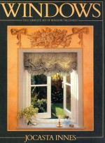 WINDOWS THE COMPLETE ART OF WINDOW TREATMENT