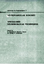 ADVANCES IN NEUROSURGERY 7 NEUROVASCULAR SURGERY SPECIALIZED NEUROSURGICAL TECHNIQUES