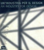 UN'INDUSTRIA PER IL DESIGN AN INDUSTRY FOR DESIGN