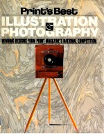 PRINT'S BEST ILLUSTRATION & PHOTOGRAPHY WINNING DESIGNS FROM PRINT MAGAZINE'S NATIONAL COMPETITION