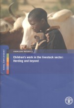 KNOWLEDGE MATERIALS CHILDREN'S WORK IN THE LIVESTOCK SECTOR:HERDING AND BEYOND