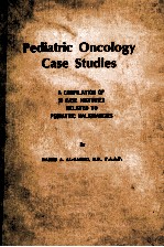 PEDIATRIC ONCOLOGY CASE STUDIES A COMPILATION OF 50 CASE HISTORIES RELATED TO PEDIATRIC MALIGNANCIES