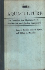 Aquaculture The Farming and Husbandry of Freshwater and Marine Organisms