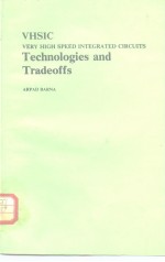 VHSIC VERY HIGH SPEED INTEGRATED CIRCUITS Technologies and Tradeoffs