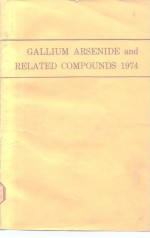 Gallium arsenide and related compounds 1974