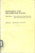 INFRARED AND MILLIMETER WAVES VOLUME 11 MILLIMETER COMPONENTS AND TECHNIQUES
