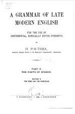 A GRAMMAR OF LATE MODERN ENGLISH FOR THE USE OF CONTINENTAL,ESPECIALLY DUTCH,STUDENTS, PART II THE P