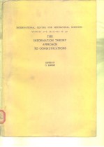 THE INFORMATION THEORY APPROACH TO COMMUNICATIONS