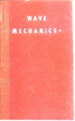 Wave Mechanics Advanced General Theory 1952.