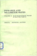 INFRARED AND MILLIMETER WAVES VOLUME 12 ELECTROMAGNETIC WAVES IN MATTER,PART II