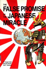 THE FALSE PROMISE OF THE JAPANESE MIRACLE Illusions and Realities of the Japanese Management System