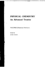 PHYSICAL CHEMISTRY：An Advanced Treatise Volume Ⅱ Statistical Mechanics