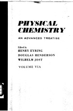 PHYSICAL CHEMISTRY：An Advanced Treatise Volume ⅥA Kinetics of Gas Reactions