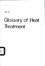Glossary of Heat Treatment：with definitions in English and equivalents in French，German，Swedish，Russ