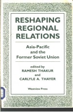 Reshaping Regional Relations Asia-Pacific and the Former Soviet Union