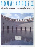 AQUASCAPESⅡ Water in Japanese Landscape Architecture