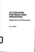Automation for press feed operations:Applications and Economics (Manufacturing engineering and mate