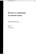 PHYSICAL CHEMISTRY:An Advanced Treatise Volume Ⅹ Solid State
