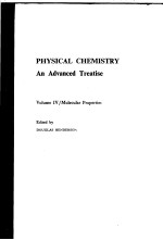 PHYSICAL CHEMISTRY：An Advanced Treatise Volume Ⅳ Molecular Properties