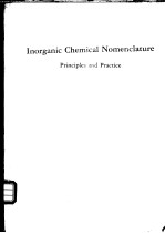 Inorganic chemical nomenclature:principles and practice