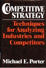 COMPETITIVE STRATEGY:Techniques for Analyzing Industries and Competitors