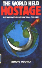 THE WORLD HELD HOSTAGE The War waged buy International Terrorism