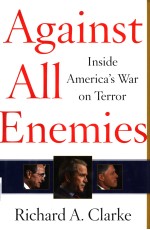 AGAINST ALL ENEMIES:Inside America's War on Terror