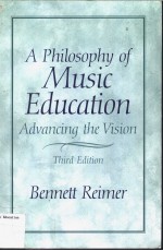 A PHILOSOPHY OF MUSIC EDUCATION ADVANCING THE VISION THIRD EDITION