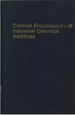 Concise Encyclopedia of Industrial Chemical Additives