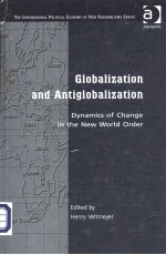 GLOBALIZATION AND ANTIGLOBALIZATION DYNAMICS OF CHANGE IN THE NEW WORLD ORDER